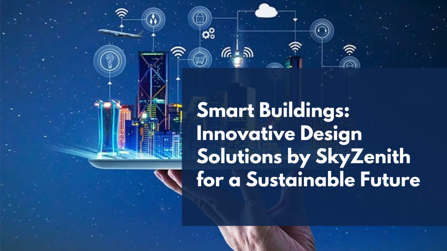 Smart Buildings: Innovative Design Solutions by SkyZenith for a ...
